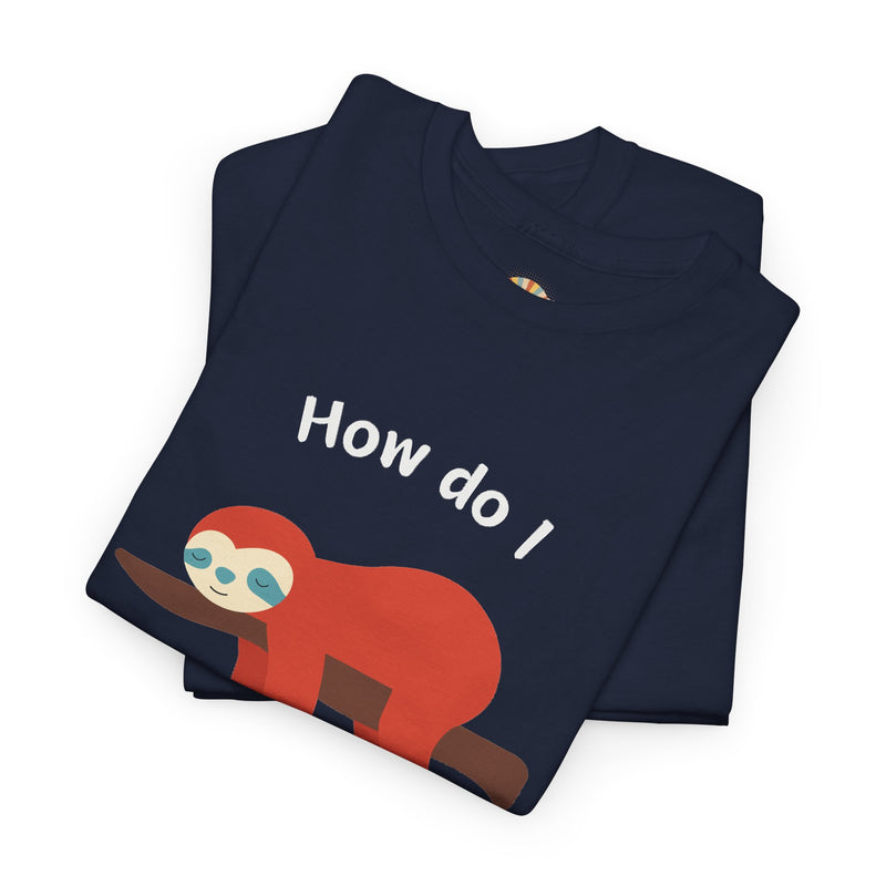 Anxious Sloth Tee — "How do I uninstall anxiety?" Graphic T-Shirt