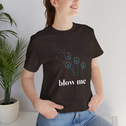 Blow Me Dandelion Tee – Graphic T-Shirt