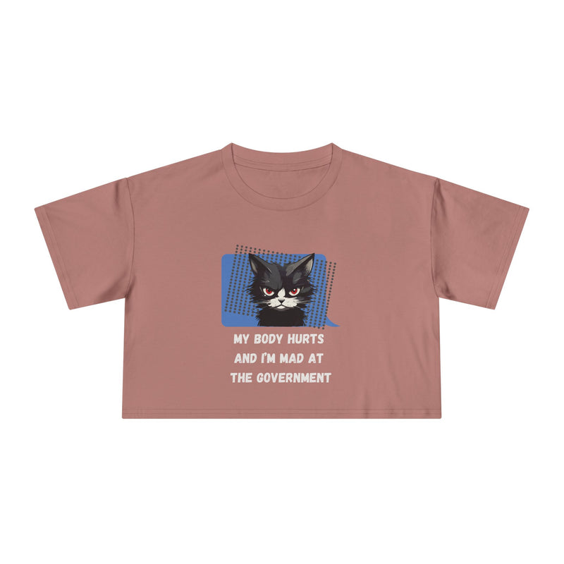 Sassy Cat Graphic Crop Tee — “My Body Hurts and I’m Mad at the Government” T-Shirt Top