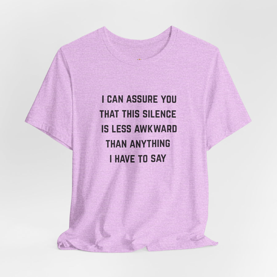 Graphic Tee — "This Silence Is Less Awkward Than Anything I Have to Say" T-Shirt