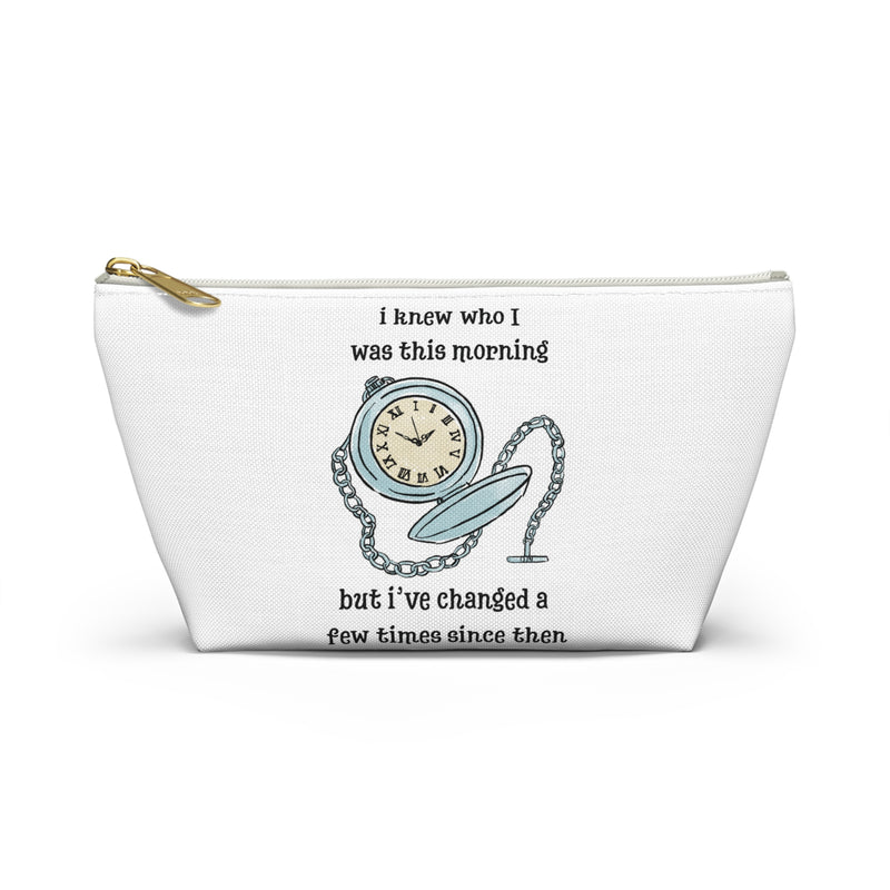 Wonderland Cosmetic or Accessory Bag — "I knew who I was this morning but I've changed a few times since then"