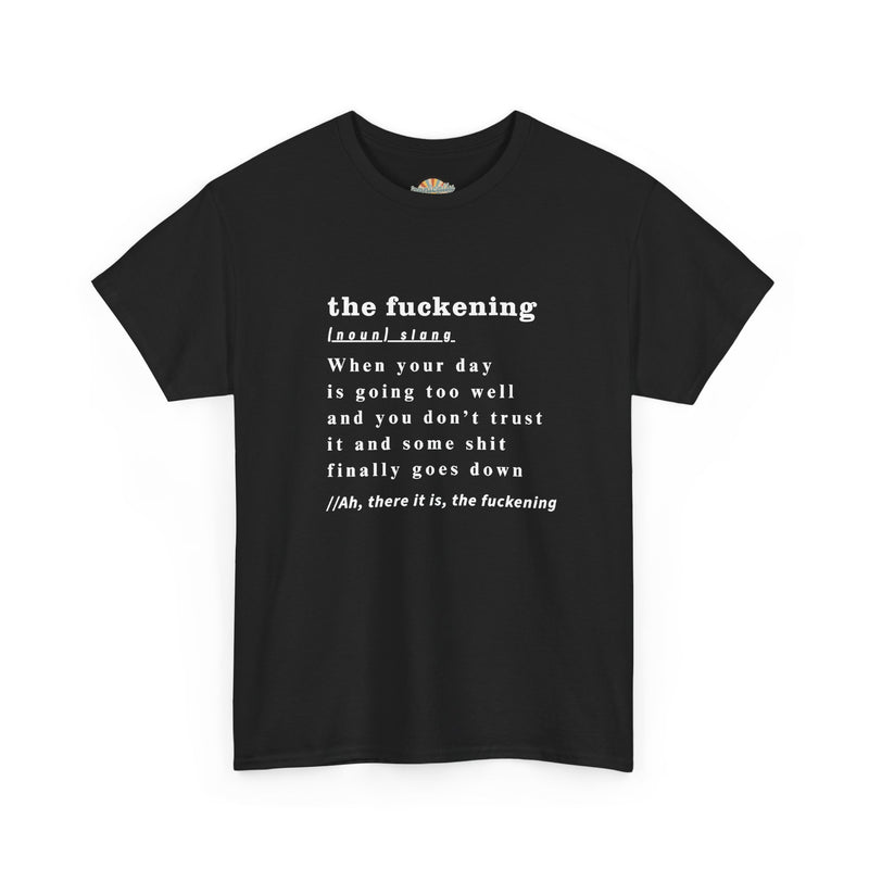 Graphic Tee — “the fuckening” Definition Minimalist Text T-Shirt
