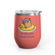 "I've Got Zero Ducks to Give" Rubber Duckie Wine Tumbler - Stainless Steel 12oz
