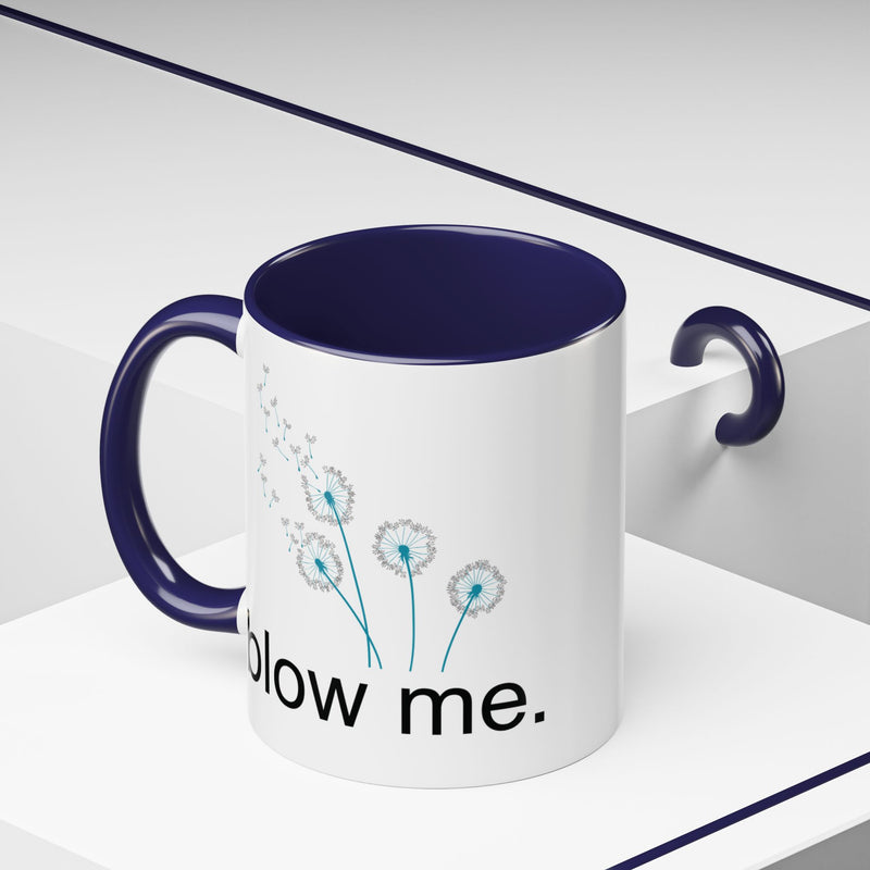 "blow me." Dandelion Puff Accent Coffee or Tea Mug (11 oz)
