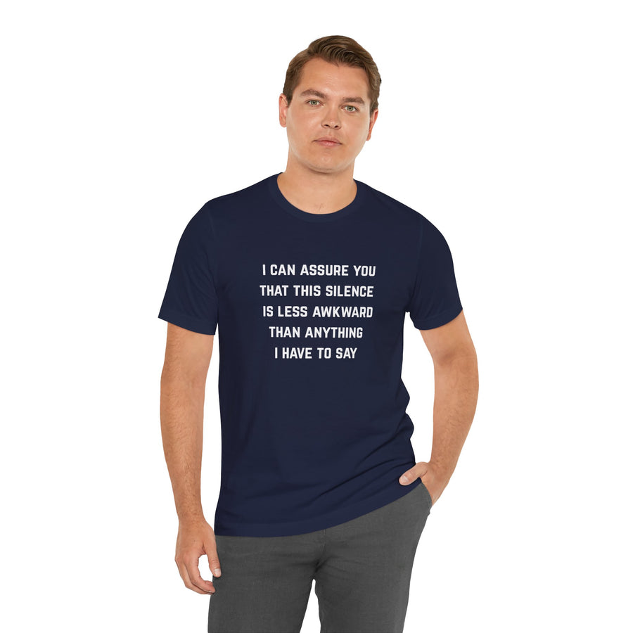 Graphic Tee — "This Silence Is Less Awkward Than Anything I Have to Say" T-Shirt