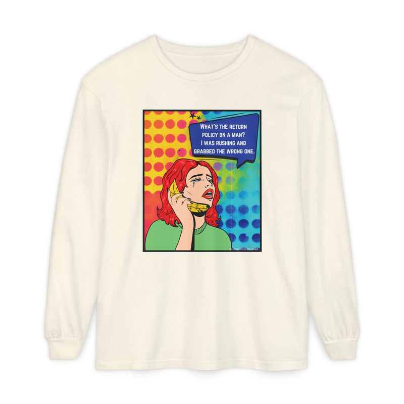 Pop Art Phone Call Long Sleeve T-Shirt — "What's the return policy on a man?" Oversized Tee