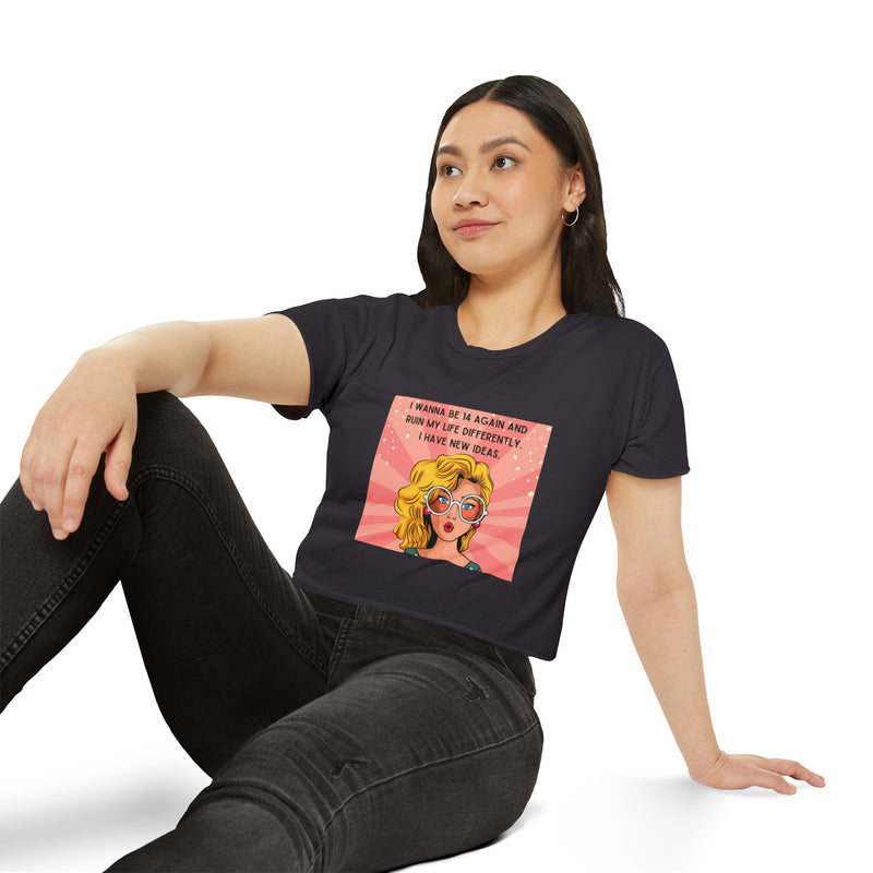 Retro Pop Art Crop Top Tee — “I Wanna Be 14 Again and Ruin My Life Differently” Graphic T-shirt