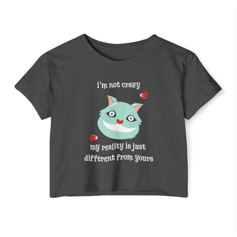 Women's Crop Festival Tee — "I'm Not Crazy..." Graphic T-Shirt