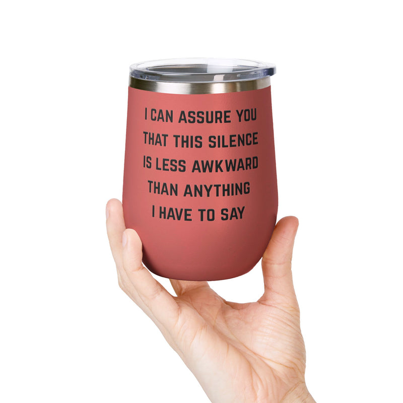 Wine Tumbler — "This Silence Is Less Awkward" Funny 12oz Insulated Wine Cup Pairs Perfectly with Patio for Day Drinking