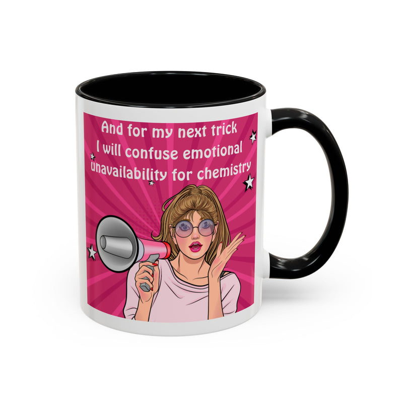 Coffee or Tea Mug — "And for my next trick, I will confuse emotional unavailability for chemistry" Retro Pop Art Accent Mug