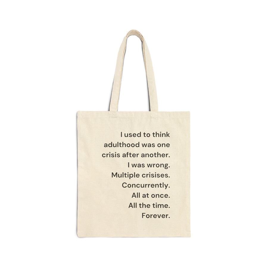 Tote Bag — "I used to think adulthood was one crisis after another..." Relatable Canvas Tote