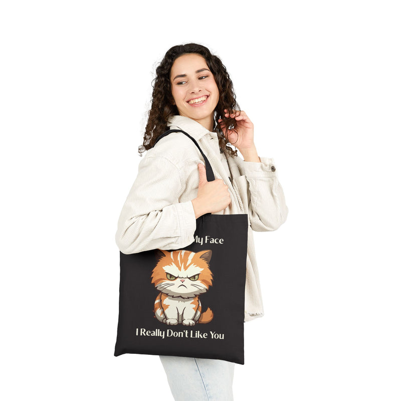 Reusable Canvas Tote Bag — Sassy Cat Illustration “It’s Not Just My Face, I Really Don’t Like You”