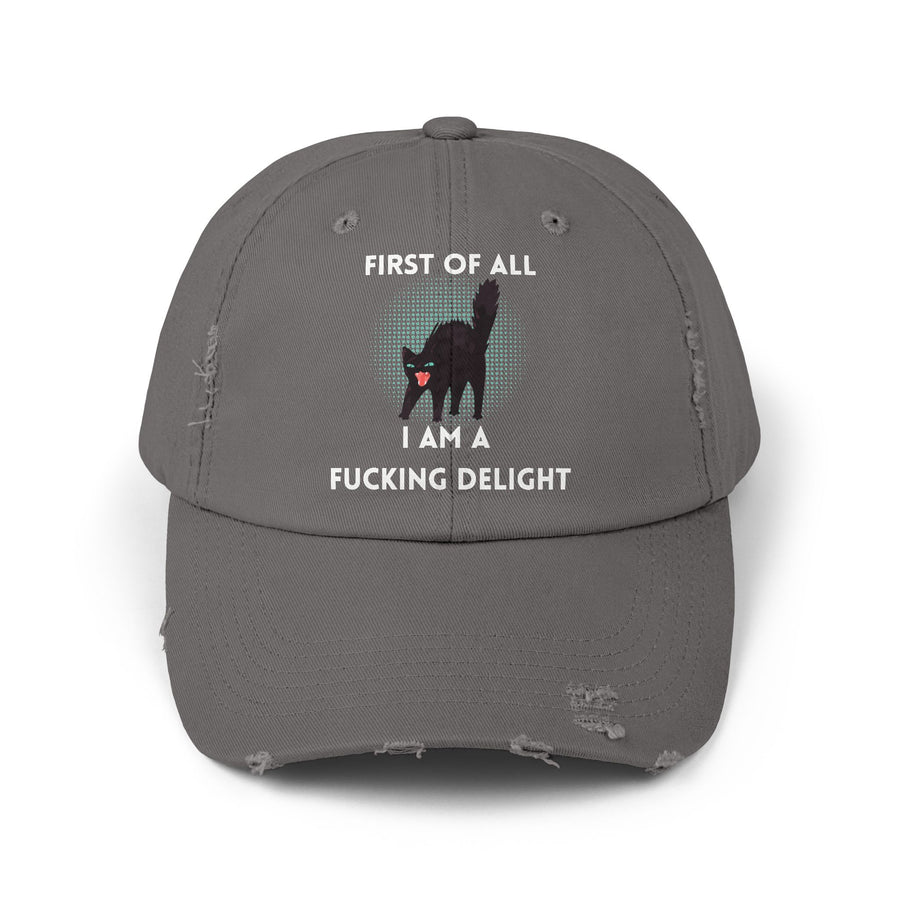 Distressed Baseball Cap — "First Of All I Am A Fucking Delight" Sassy Cat Hat