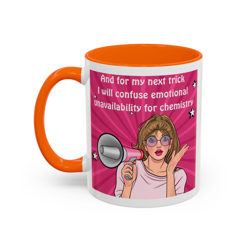 Coffee or Tea Mug — "And for my next trick, I will confuse emotional unavailability for chemistry" Retro Pop Art Accent Mug