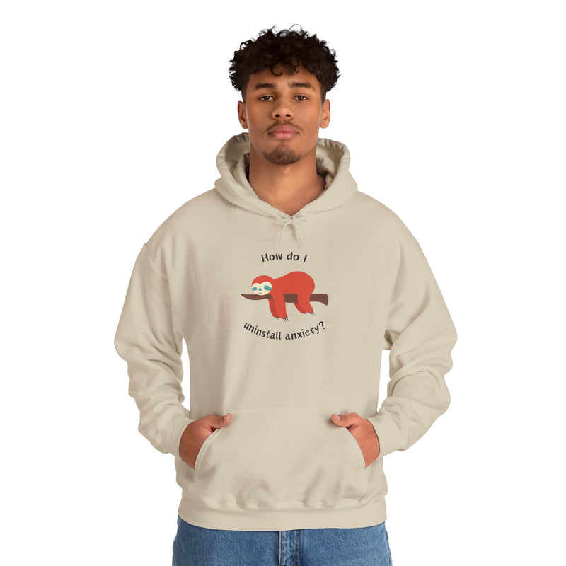 Graphic Sloth Hoodie — “How Do I Uninstall Anxiety?” Unisex Hooded Sweatshirt