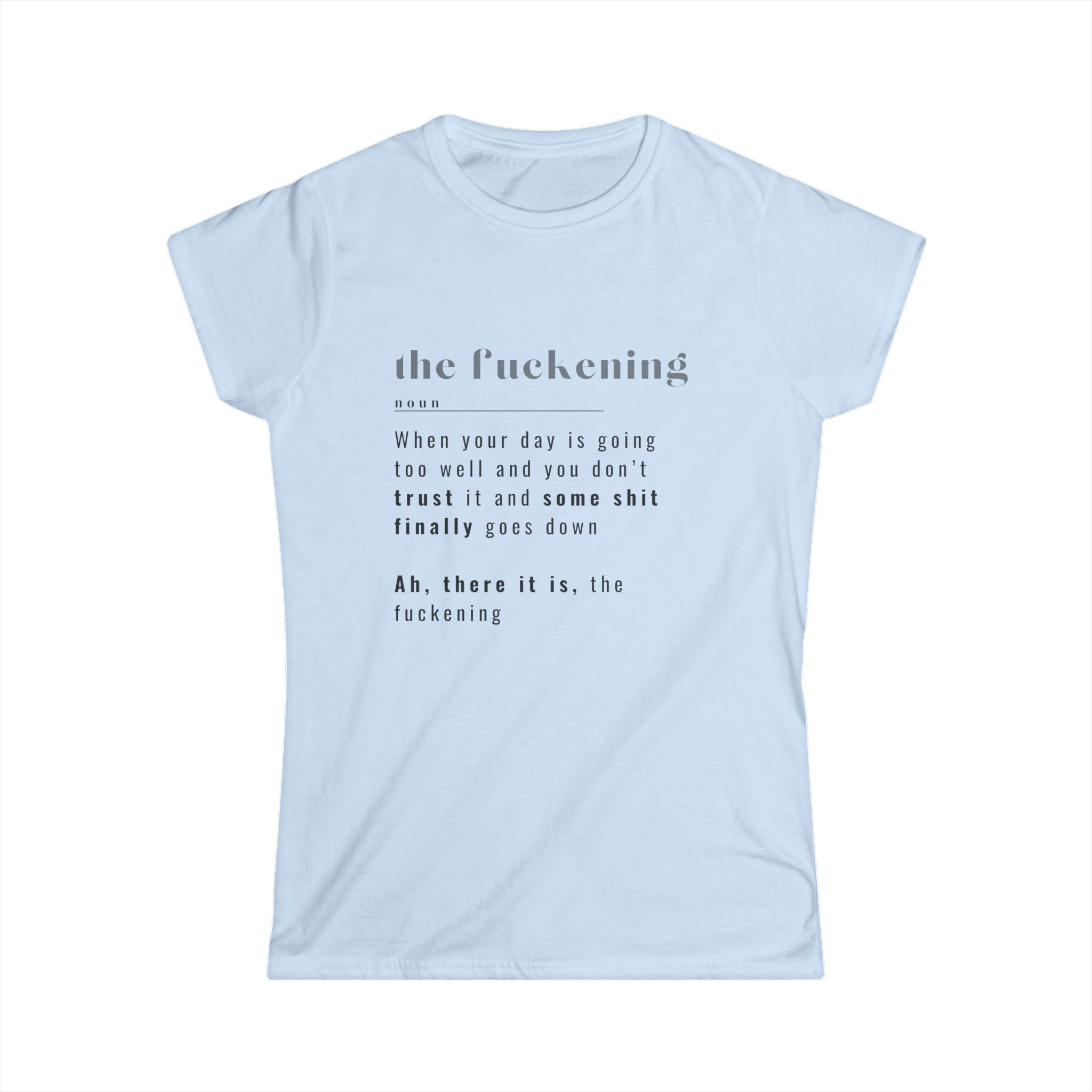 The Fuckening - Womens SoftStyle Tee