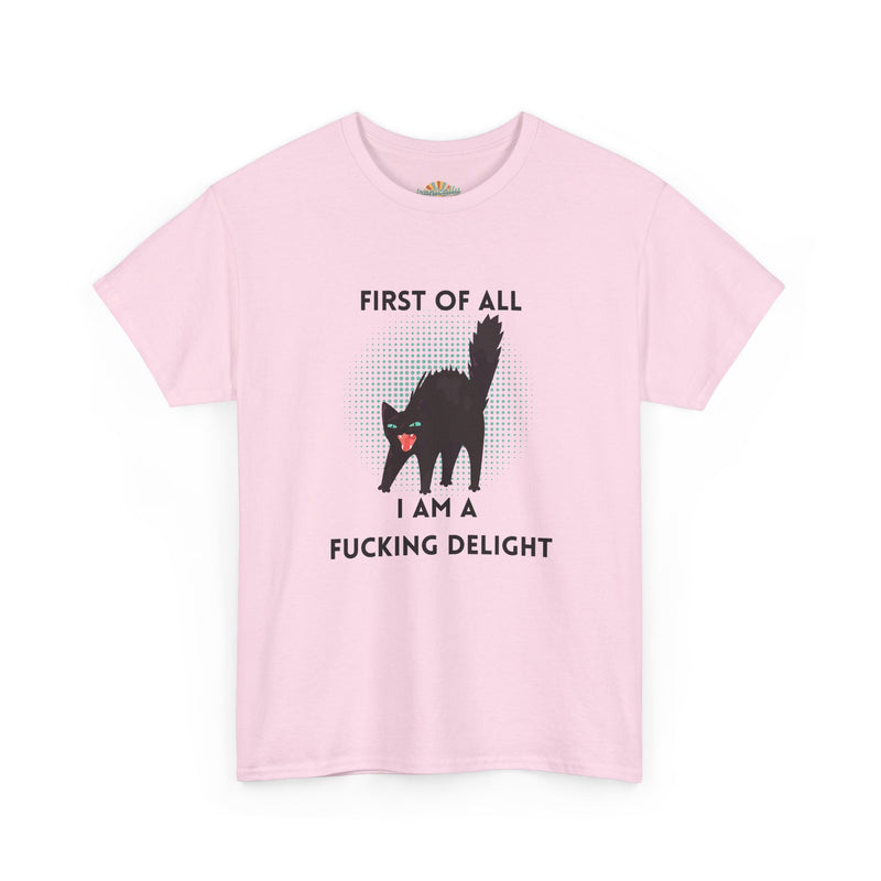 Sassy Cat Graphic Tee — "First of All I Am a Fucking Delight" Black Cat Humor T-Shirt