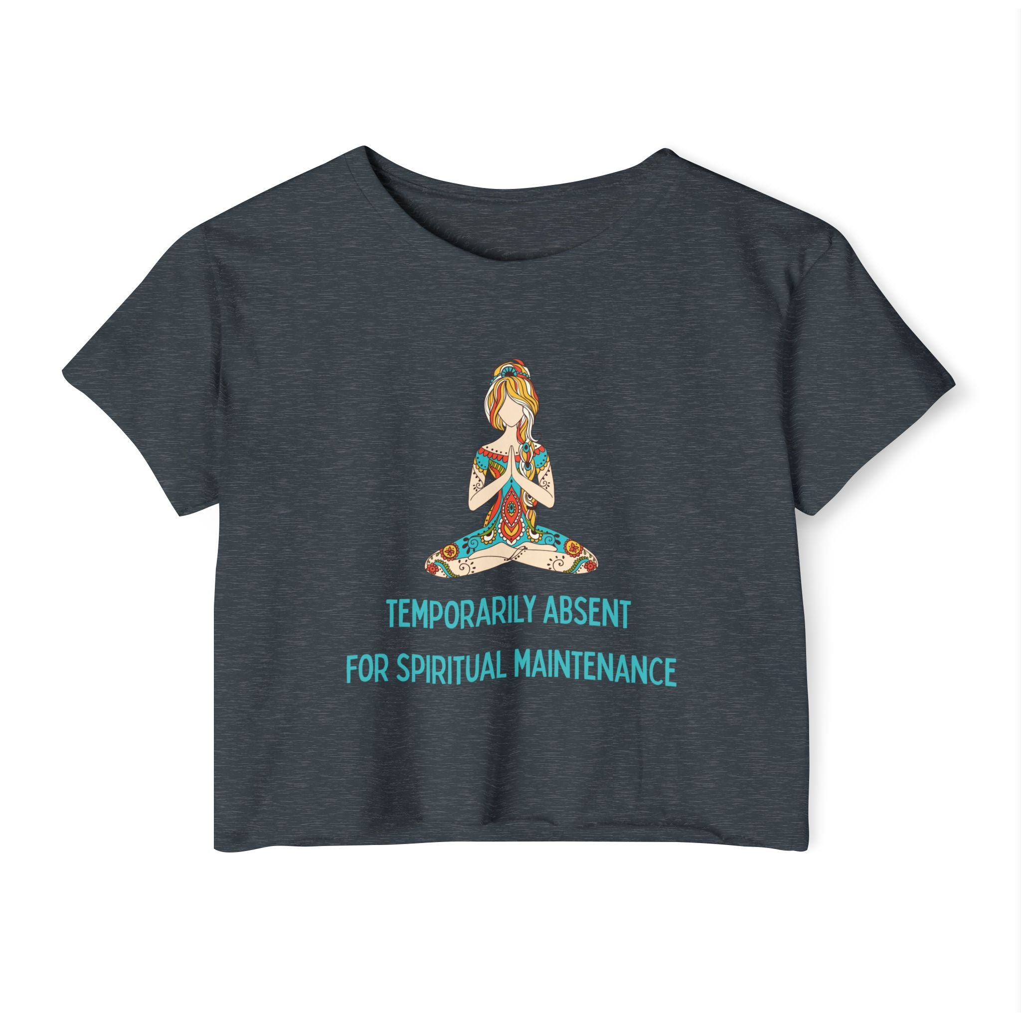 Spiritual Festival Crop Top T-Shirt— "Temporarily Absent for Spiritual Maintenance" Tee