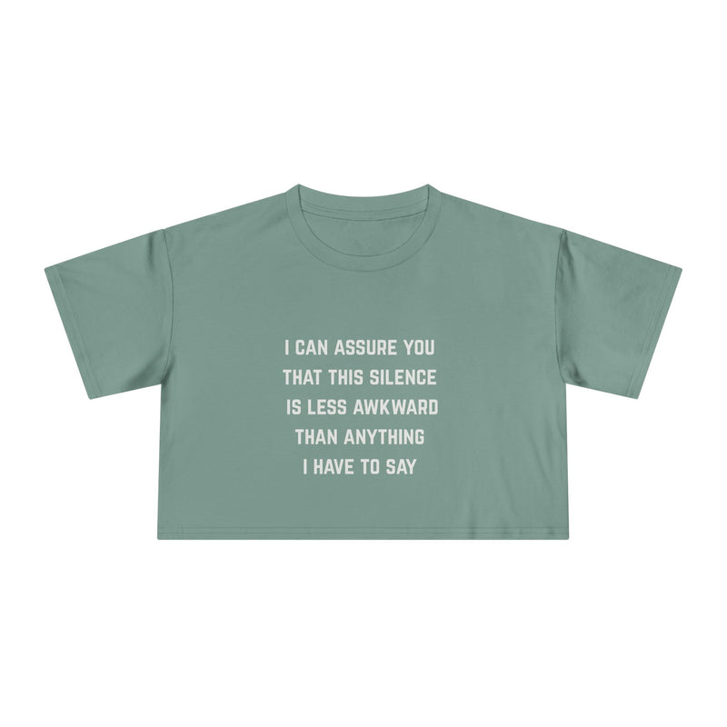 Text Statement Crop Tee — "I Can Assure You That This Silence Is Less Awkward Than Anything I Have To Say" Minimalist Graphic T-Shirt Top