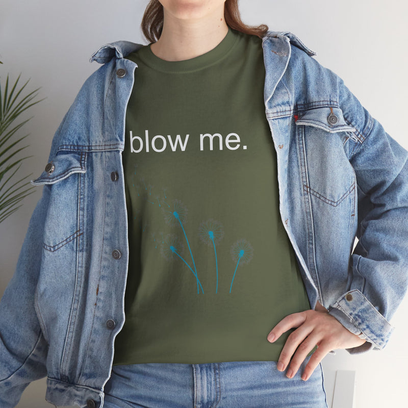 Graphic Tee — "blow me." Dandelion Puff T-Shirt