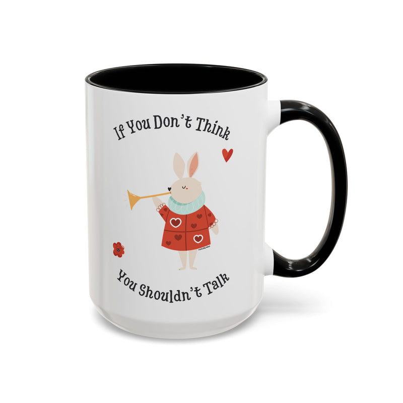 Wonderland Coffee or Tea Mug — "If You Don't Think You Shouldn't Talk"