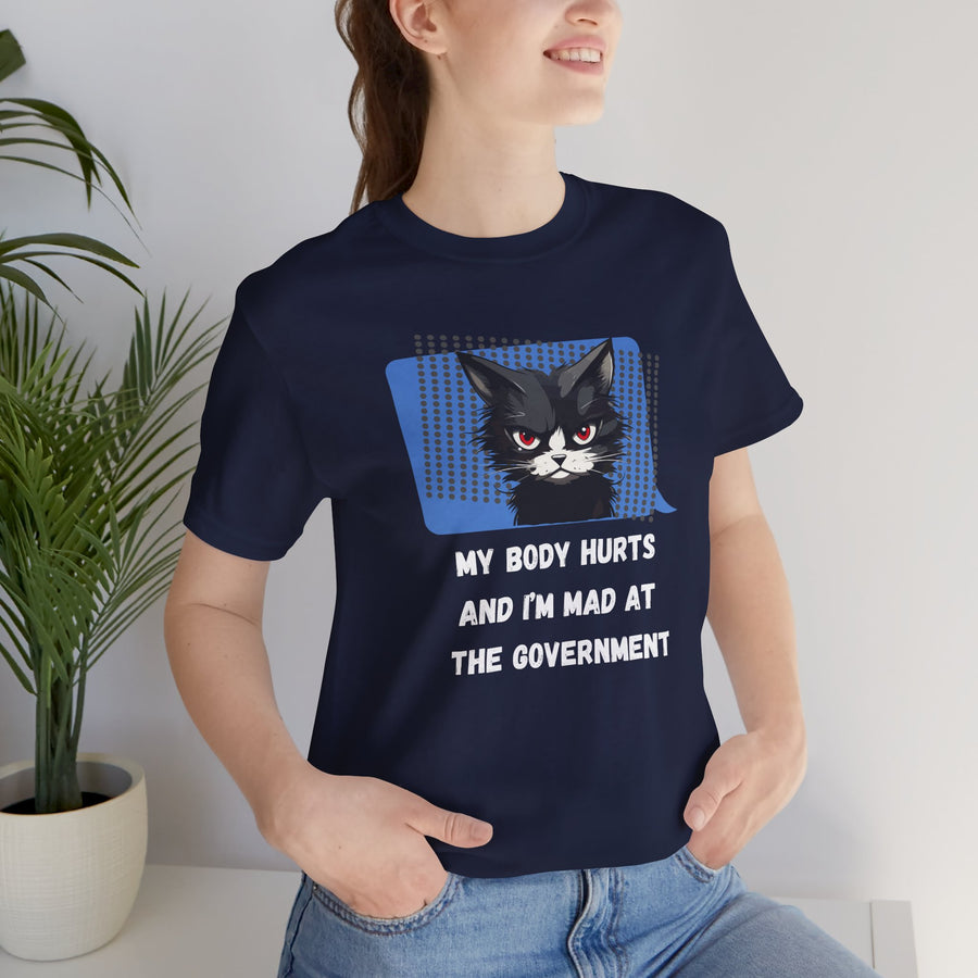 Sassy Cat Tee – “My Body Hurts and I’m Mad at the Government” Graphic T-Shirt