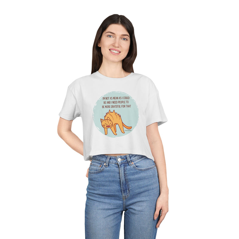 Crop Tee — Sassy Cat Graphic with Quote: "I’m Not As Mean As I Could Be, and I Need People To Be More Grateful For That" T-shirt Top