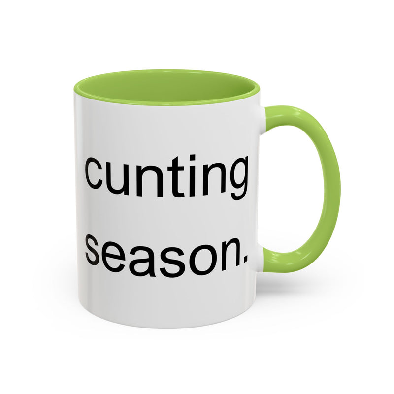 Coffee or Tea Mug — "Cunting Season." Bold Statement Minimalist Accent Mug