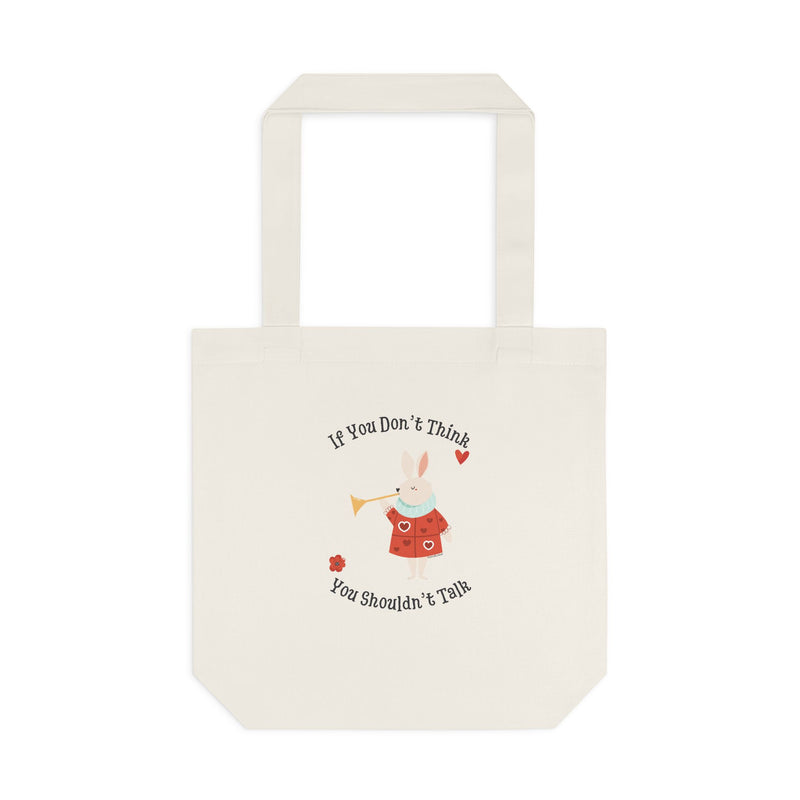 Wonderland Large Cotton Tote - "If You Don't Think You Shouldn't Talk"