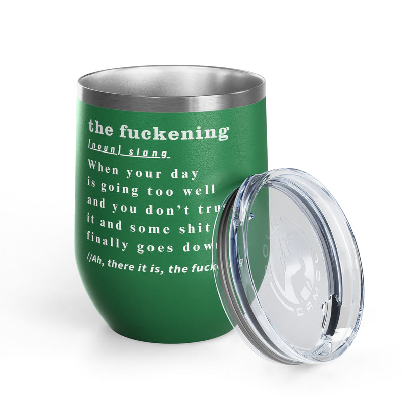12oz Wine Tumbler — "the fuckening" Definition Outdoor Wine Cup Pairs Perfectly with Patio Day Drinking