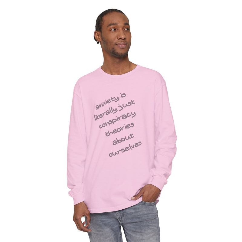 Long Sleeve Tee — “anxiety is literally just conspiracy theories about ourselves” Oversized T-Shirt
