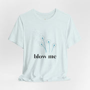 Blow Me Dandelion Tee – Graphic T-Shirt