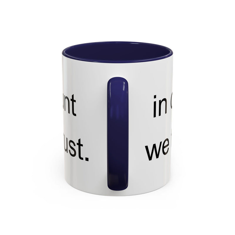 Coffee Mug — "In Cunt We Trust" Bold Typography Accent Mug
