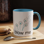 "blow me." Accent Coffee Mug (11 oz)