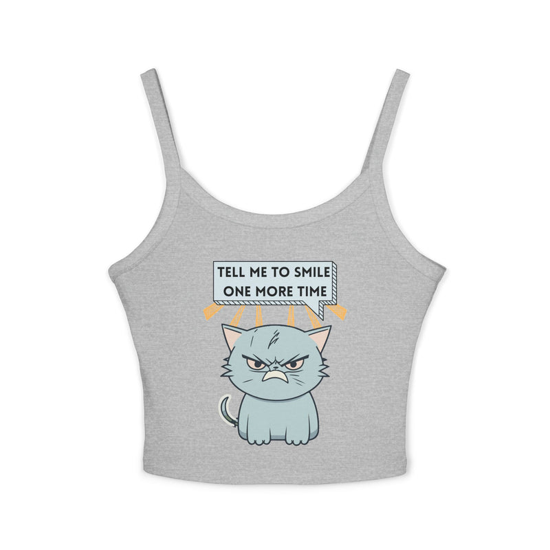 Spaghetti Tank: "Tell Me To Smile One More Time" Sassy Cat Crop Top