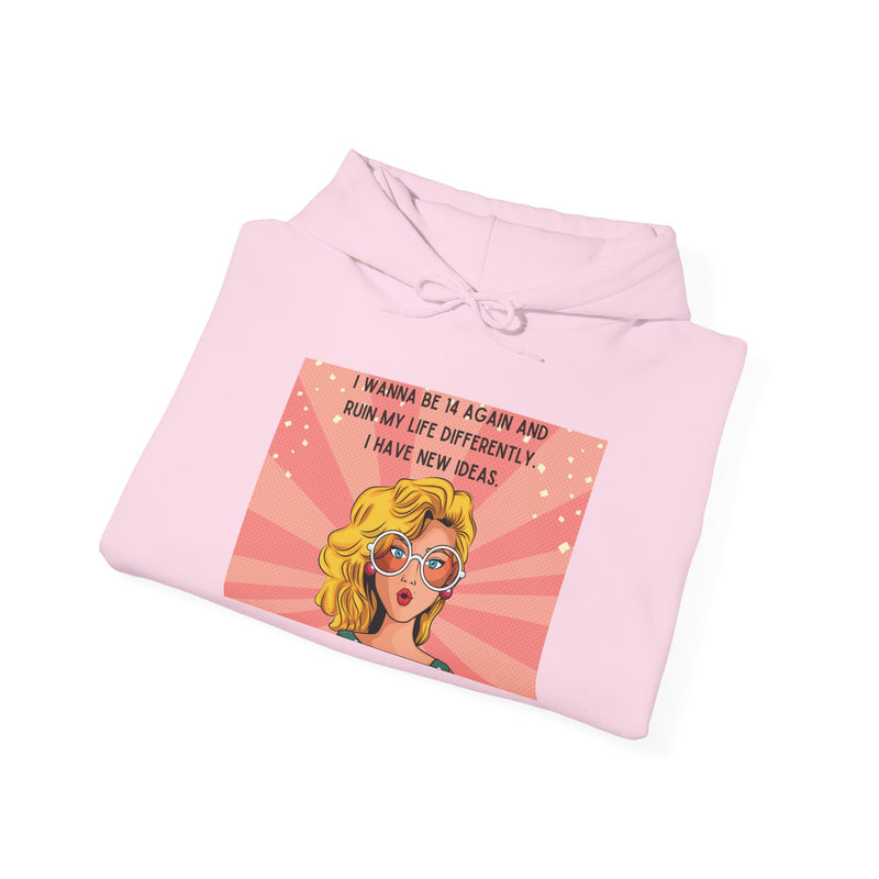 Retro Pop Art Hoodie — "I Wanna Be 14 Again..." Graphic Hooded Sweatshirt