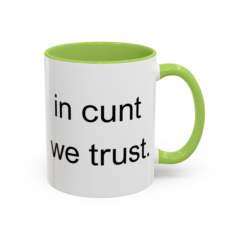 Coffee Mug — "In Cunt We Trust" Bold Typography Accent Mug
