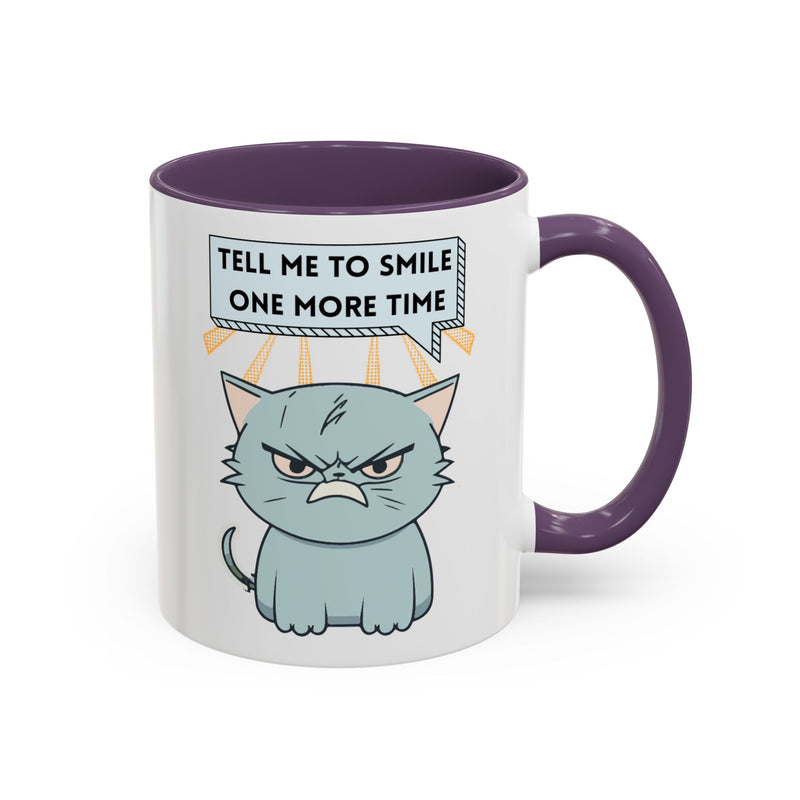 Coffee or Tea Mug — Sassy Cat "Tell Me to Smile One More Time" Accent Mug