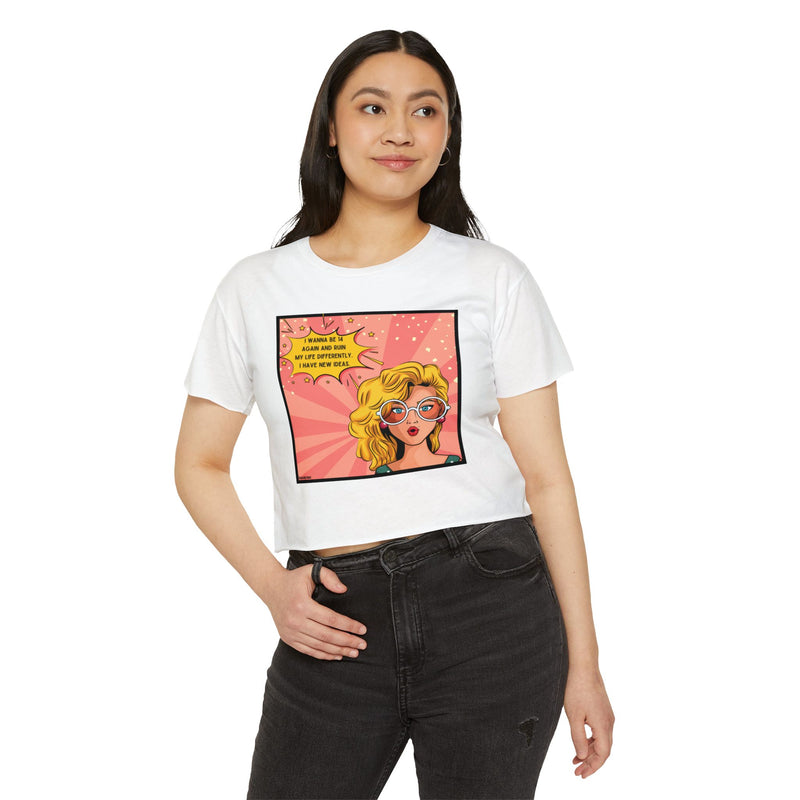 Retro Pop Art Crop Top Tee — “I Wanna Be 14 Again and Ruin My Life Differently” Graphic T-shirt
