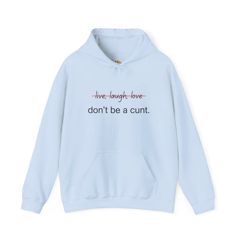 Hoodie — “Don’t Be a Cunt” Minimalist Funny Graphic Hooded Sweatshirt