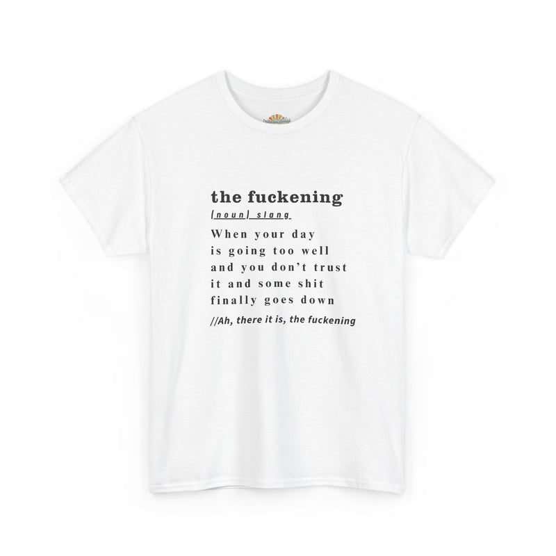 Graphic Tee — “the fuckening” Definition Minimalist Text T-Shirt