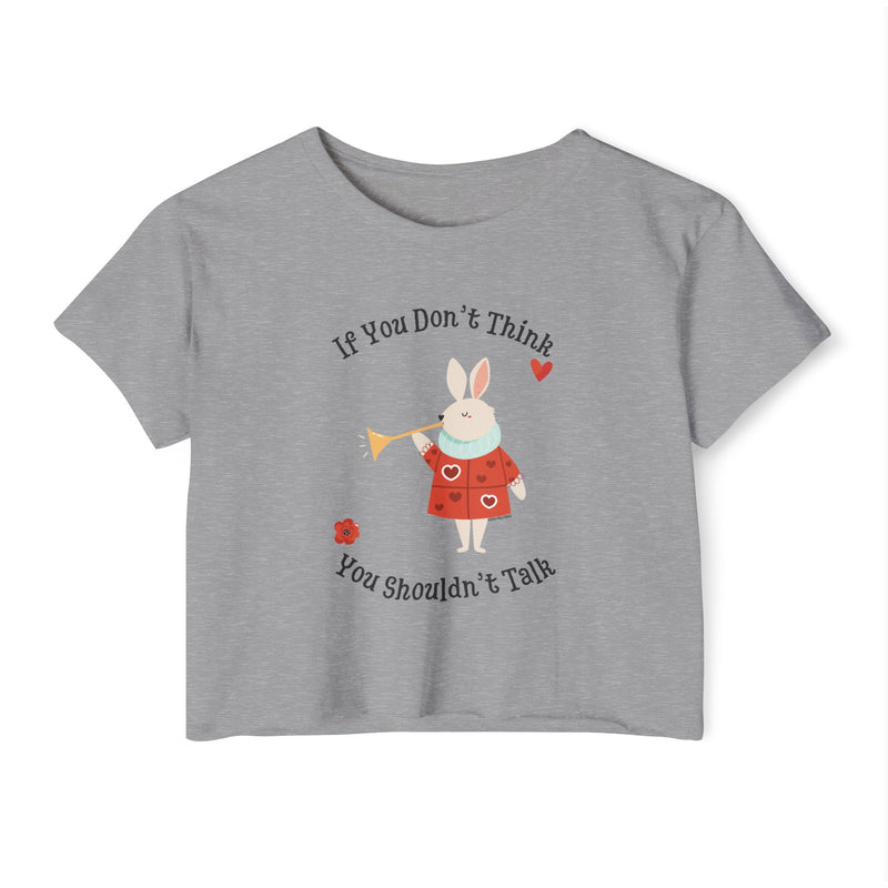 Wonderland Graphic Festival Crop Tee — "If You Don't Think You Shouldn't Talk"