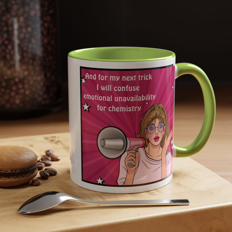 Coffee or Tea Mug — "And for my next trick, I will confuse emotional unavailability for chemistry" Retro Pop Art Accent Mug