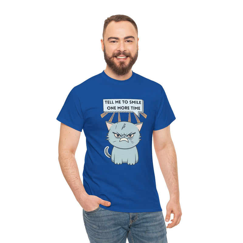 Graphic T-Shirt — Sassy Cat Tee "Tell Me To Smile One More Time"
