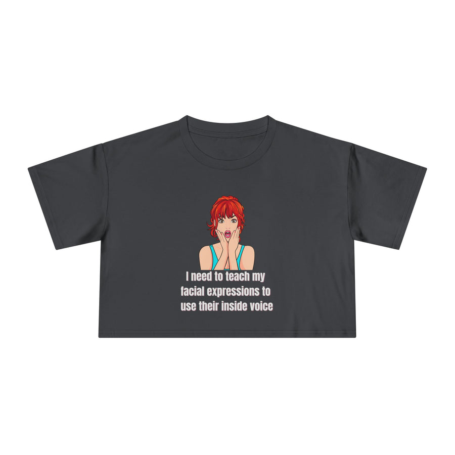 Pop Art Crop Tee — "I need to teach my facial expressions to use their inside voice" Graphic T-shirt Top