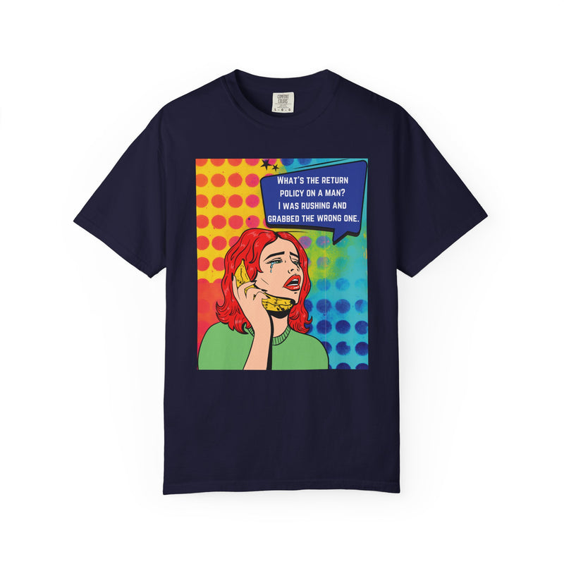Pop Art Phone Call T-Shirt — "What's the Return Policy on a Man?" Graphic Tee