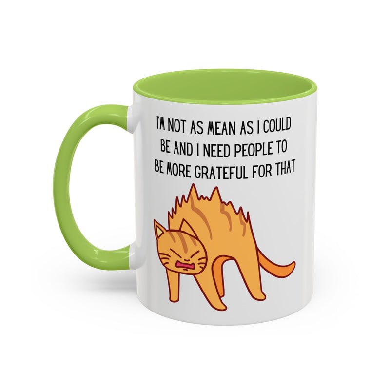 Coffee or Tea Mug - "I'm Not As Mean As I Could Be" Sassy Cat Accent Mug (11/15oz)
