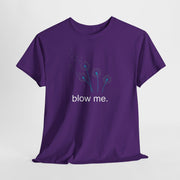 "blow me." Dandelion Tee – Graphic T-Shirt
