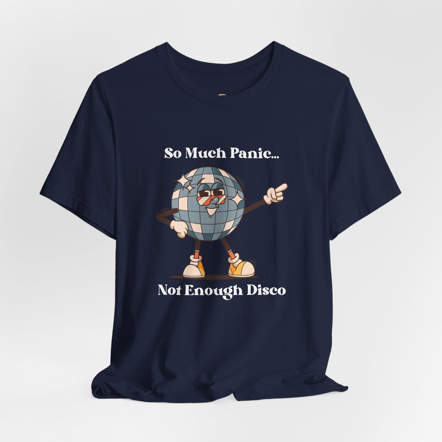Retro Disco Tee — "So Much Panic... Not Enough Disco" Graphic T-Shirt