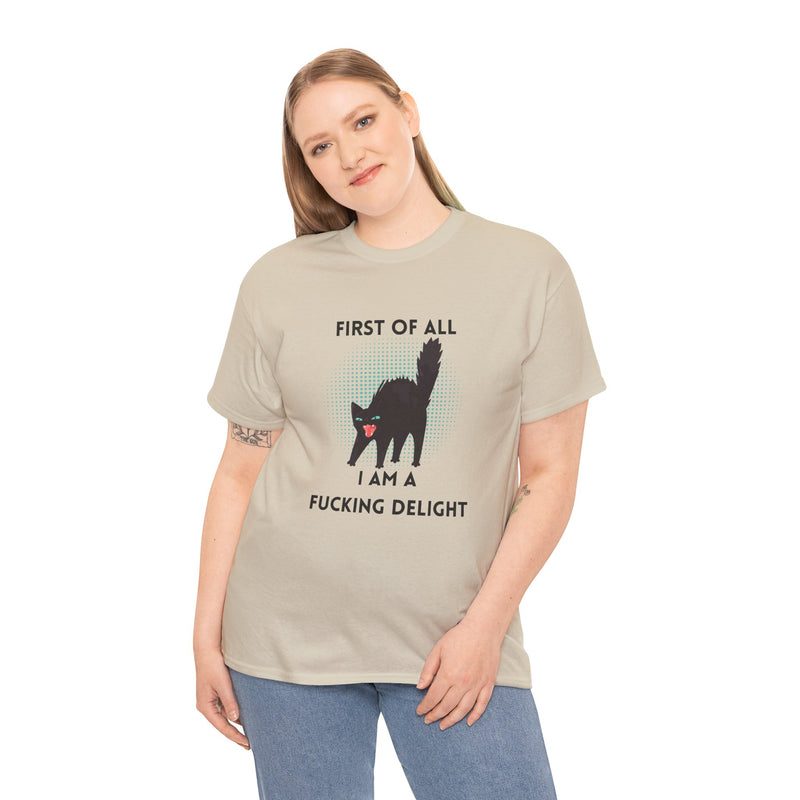 Sassy Cat Graphic Tee — "First of All I Am a Fucking Delight" Black Cat Humor T-Shirt